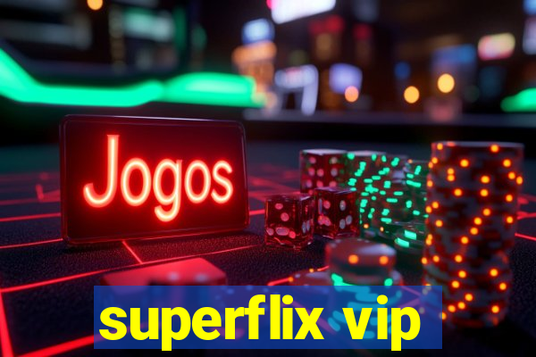 superflix vip